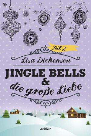 [Jingle Bells & die große Liebe 02] • Jingle Bells & die große Liebe 2